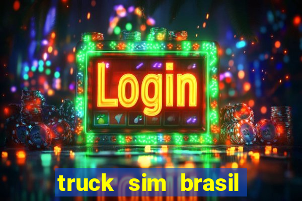 truck sim brasil dinheiro infinito